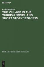 Village in the Turkish Novel and Short Story 1920-1955
