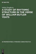 Study of Rhythmic Structure in the Verse of William Butler Yeats
