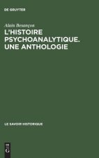 L'Histoire psychoanalytique. Une Anthologie