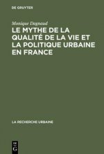 Mythe de La Qualite de La Vie Et La Politique Urbaine En France
