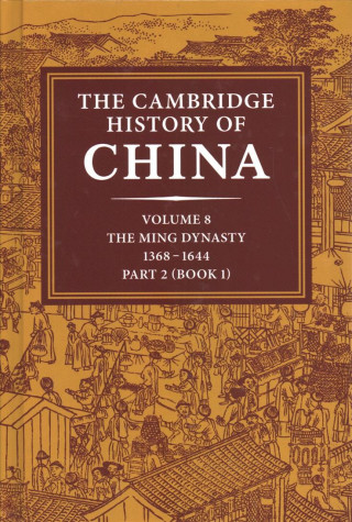 Cambridge History of China 2 Volume Hardback Set: Volume 8, The Ming Dynasty, Part 2, 1368-1644