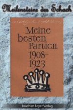 Meine besten Partien 1908-1923