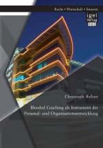 Blended Coaching als Instrument der Personal- und Organisationsentwicklung