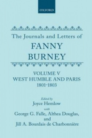 Journals and Letters of Fanny Burney (Madame d'Arblay): Volume V: West Humble and Paris, 1801-1803