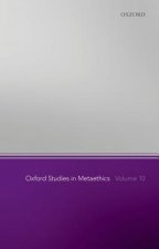 Oxford Studies in Metaethics, Volume 10