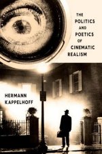 Politics and Poetics of Cinematic Realism