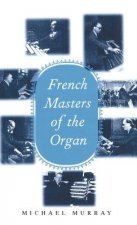 French Masters of the Organ