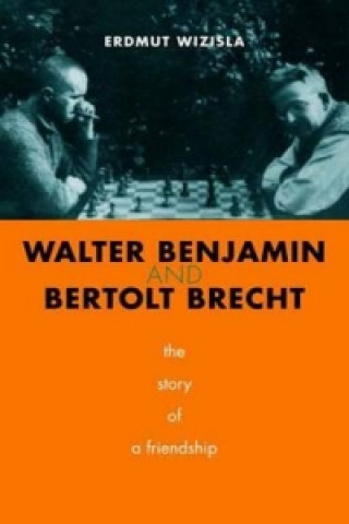 Walter Benjamin and Bertolt Brecht - The Story of a Friendship