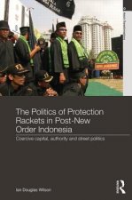 Politics of Protection Rackets in Post-New Order Indonesia