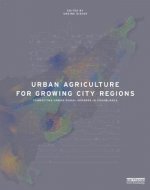 Urban Agriculture for Growing City Regions