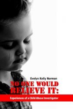 No One Would Believe It: Experiences of a Child Abuse Investigator