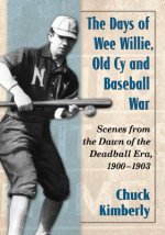 Days of Wee Willie, Old Cy and Baseball War