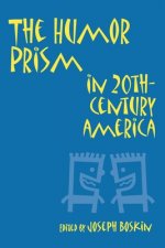 Humor Prism in Twentieth-century America (Humor in Life & Letters)