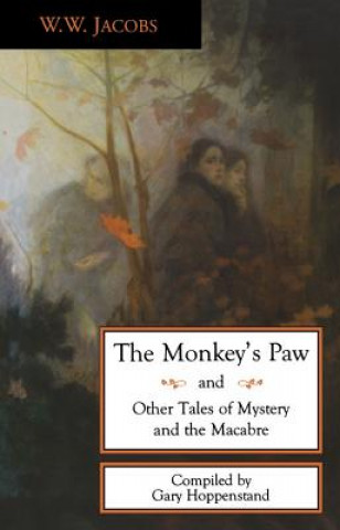 Monkey's Paw and Other Tales of Mystery and the Macabre