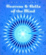 Heavens and Hells of the Mind