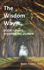 Wisdom Way - Book 1 (Part 1 of Harmonic Power)