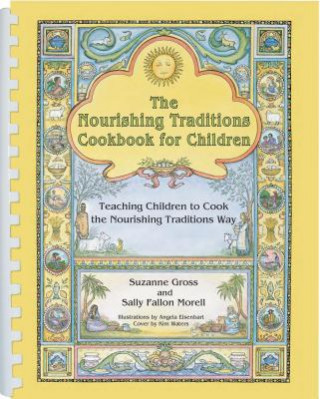Nourishing Traditions Cookbook for Children