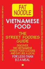 Vietnamese Food. The Street Foodies Guide.