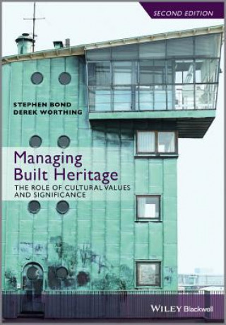 Managing Built Heritage - The Role of Cultural Values and Significance, 2e