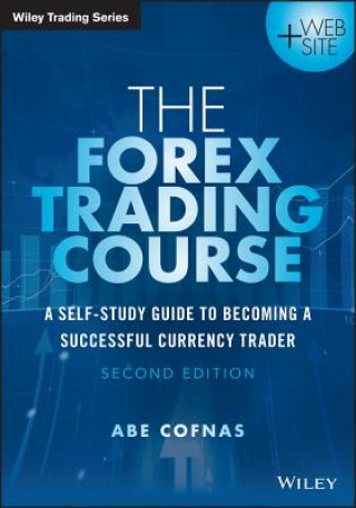 Forex Trading Course 2e - A Self-Study Guide To Becoming a Successful Currency Trader