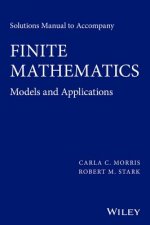 Solutions Manual to Accompany Finite Mathematics - Models and Applications