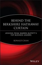 Behind the Berkshire Hathaway Curtain - Lessons from Warren Buffett's Top Business Leaders