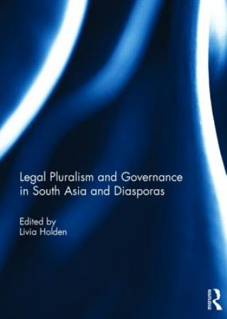 Legal Pluralism and Governance in South Asia and Diasporas