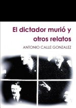 Dictador Murio y Otros Relatos