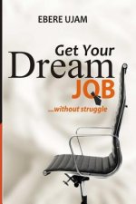 Get Your Dream Job Without Struggles