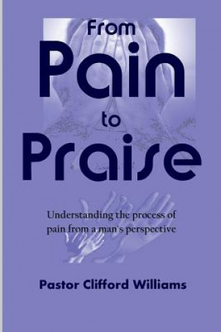 From Pain to Praise