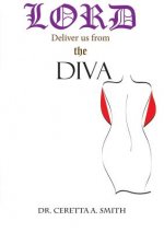 Lord Deliver Us from the Diva