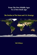 From the New Middle Ages to A New Dark Age: the Decline of the State and U.S. Strategy