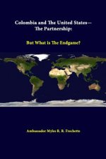 Colombia and the United States - the Partnership: but What is the Endgame?