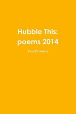 Hubble This: Poems 2014