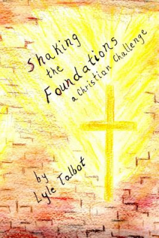 Shaking the Foundations: A Christian Challenge