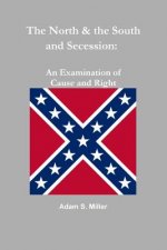 North & the South and Secession: an Examination of Cause and Right