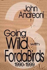 Going Wild with Forda Birds 3: 1990-1999