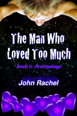 Man Who Loved Too Much - Book 1