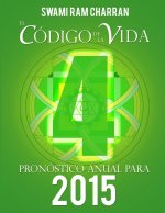 Codigo de La Vida #4 Pronostico Anual Para 2015
