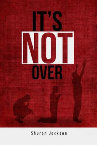 Its Not Over