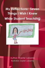 My Reflections: Seven Things I Wish I Knew While Student Teaching