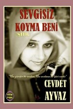 Sevgisiz Koyma Beni