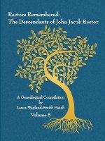 Rectors Remembered: The Descendants of John Jacob Rector Volume 8