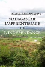 Madagascar: L'Apprentissage De L'Independance