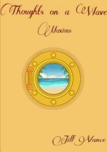 Thoughts on a Wave, Maxims