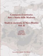 Conoscere Il Territorio: Arte e Storia Delle Madonie. Studi in Memoria Di Nico Marino, Vol. II