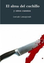 Alma Del Cuchillo y Otros Cuentos
