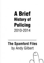 Spamford Files: A Brief History of Policing 2010-2014