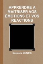 Apprendre A Maitriser Vos Emotions Et Vos Reactions