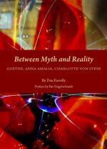 BETWEEN MYTH & REALITY GOETHE ANNA AMALI